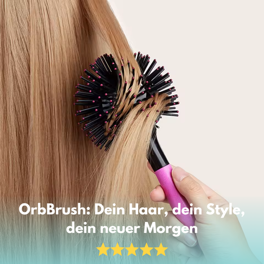 OrbBrush: Dein Haar, dein Style, deine Kontrolle